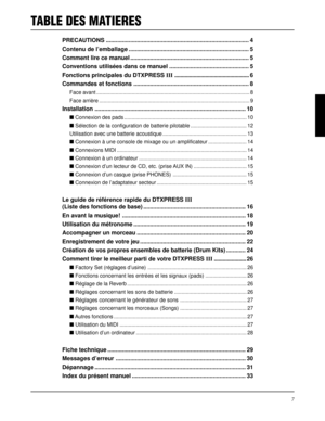 Page 397
TABLE DES MATIERES
PRECAUTIONS ........................................................................................ 4
Contenu de l’emballage .......................................................................... 5
Comment lire ce manuel ......................................................................... 5
Conventions utilisées dans ce manuel ................................................. 5
Fonctions principales du DTXPRESS III ...................................................6...