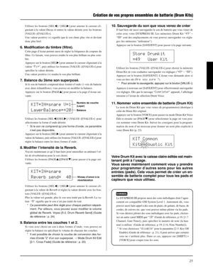 Page 5725
Utilisez les boutons [SEL] pour amener le curseur cli-
gnotant à la valeur Decay et entrez la valeur désirée avec les boutons
[VALUE–]/[VALUE+].
Une valeur positive (+) signifie que le son chute plus vite et devient
donc plus bref.
6. Modification du timbre (filtre).
Cette page d’écran permet aussi de régler la fréquence de coupure du
filtre. Ce faisant, vous pouvez rendre le son plus brillant ou plus som-
bre.
Appuyez sur le bouton [SEL>] pour amener le curseur clignotant à la
valeur “Fc=”, puis...