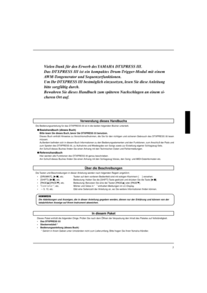 Page 695
Vielen Dank für den Erwerb des YAMAHA DTXPRESS III.
Das DTXPRESS III ist ein kompaktes Drum-Trigger-Modul mit einem
AWM-Tongenerator und Sequenzerfunktionen.
Um Ihr DTXPRESS III bestmöglich einzusetzen, lesen Sie diese Anleitung
bitte sorgfältig durch.
Bewahren Sie dieses Handbuch zum späteren Nachschlagen an einem si-
cheren Ort auf.
In diesem Paket
Dieses Paket enthält die folgenden Dinge. Prüfen Sie nach dem Öffnen der Verpackung den Inhalt des Paketes auf Vollständigkeit.
•Das DTXPRESS III...