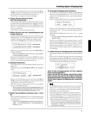 Page 8925
Bewegen Sie den blinkenden Cursor mit den Tasten [SEL] auf das Feld mit dem Decay-Wert, und stellen Sie dann mit
den Tasten [VALUE–] und [VALUE+] die Decay-Zeit ein.
Positive Werte (+) erzeugen ein schnelleres Ausklingen.
6.Ändern Sie den Klang der Voice
(die Filter-Einstellung).
Auf der gleichen Page können Sie die Filter-Cutoff-Frequenz einstel-
len. Damit ändern Sie den Klangcharakter (die “Helligkeit”) der Voice.
Bewegen Sie den blinkenden Cursor mit der [SEL>]-Taste auf das
Feld “Fc=”, und...