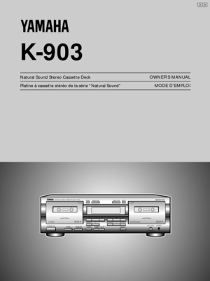 Page 1K-903
OWNER’S MANUAL
MODE D’EMPLOI Natural Sound Stereo Cassette Deck
Platine à cassette stéréo de la série “Natural Sound”
NATURAL SOUND  CASSETTE DECK  K-903
DOLBY NROFF/   B/   CREC LEVELPHONESSTANDBY/ON
MODEO / p / ¸ / RELAY
PLAYBACKDECK ARECORD/PLAYBACKDECK B
MIN MAX
DIRECTION RESETRESET DIRECTION
!Ú
&SEARCH
!Ú
&MUTE/SEARCHREC/PAUSE
EJECTEJECTNORMAL HIGHDUBBING  A # B
CLOSE %% CLOSE 
PLAY PLAY
U C A 