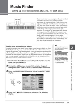 Page 735
Music Finder – Calling Up Ideal Setups (Voice, Style, etc.) for Each Song –
CVP-509/505/503/501 Owner’s Manual  73
Music Finder
– Calling Up Ideal Setups (Voice, Style, etc.) for Each Song –
If you want to play in a certain genre of music but don’t 
know which Style and Voice settings would be 
appropriate, the convenient Music Finder function can 
help you out. Simply select the desired music genre (or 
song title) from among the Music Finder panel settings, 
and the instrument automatically makes all...