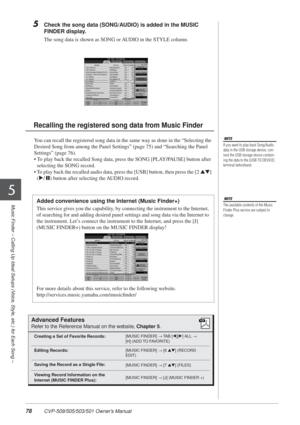 Page 7878 CVP-509/505/503/501 Owner’s Manual
Music Finder – Calling Up Ideal Setups (Voice, Style, etc.) for Each Song –
5
5Check the song data (SONG/AUDIO) is added in the MUSIC 
FINDER display.
The song data is shown as SONG or AUDIO in the STYLE column.
Y ou can recall the registered song data in the same way as done in the “Selecting the 
Desired Song from among the Panel Settings” (page 75) and “Searching the Panel 
Settings” (page 76).
• To play back the recalled Song data, press the SONG [PLAY/PAUSE]...