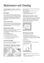 Page 1818 18
Maintenance and Cleaning
Before any maintenance or cleaning is carried out you
must DISCONNECTthe appliance from the electricity
supply.
Descaling
The water we use normally contains lime. It is a good
idea to periodically use a water softening powder in the
machine. Do this separately from any laundry washing,
and according to the softening powder manufacturers
instructions. This will help to prevent the formation of
lime deposits.
After each wash
Leave the door open for a while. This helps to...