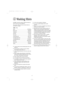 Page 1313
Washing Hints
Do NOToverload the machine. Weigh the laundry the
first few times you use the appliance. 
The average weights of the most common items are
listed below as a guide:
1000g = 1 kg
Sheet 700-1000 g
Pillow case  100-200 g
Tablecloth 400-500 g
Serviette 50-100 g
Tea towel  70-120 g
Linen hand towel  100-150 g
Towelling hand towel  150-250 g
Towelling bath towel  700-1000 g
Bath robe  1000-1500 g
Man’s shirt  200-300 g
Apron 150-200 g
●Load the laundry loosely alternating large items with
small...