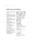 Page 1717 17
Maintenance and Cleaning
Before any maintenance or cleaning is carried out you
must DISCONNECTthe appliance from the electricity
supply.
Descaling
The water we use normally contains lime. It is a good
idea to periodically use a water softening powder in the
machine. Do this separately from any laundry washing,
and according to the softening powder manufacturers
instructions. This will help to prevent the formation of
lime deposits.
After each wash
Leave the door open for a while. This helps to...