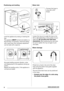 Page 8Positioning and levelling
x 4
Level the appliance by raising or lowering the
feet.
The appliance MUST be level and stable on a
flat hard floor. If necessary, check the setting
with a spirit level. Any necessary adjustment
can be made with a spanner.
Accurate levelling prevents vibration, noise
and displacement of the appliance during op-
eration.
Repeat the levelling action, if the appliance is
not level and stable.
Water inlet
Connect the hose to
a tap with a 3/4”
thread.
35°
45°
Loosen the ring nut to...