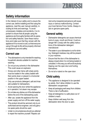 Page 3Safety information
In the interest of your safety and to ensure the
correct use, before installing and first using the
appliance, read this user manual carefully, in-
cluding its hints and warnings. To avoid
unnecessary mistakes and accidents, it is im-
portant to ensure that all people using the
appliance are thoroughly familiar with its opera-
tion and safety features. Save these instruc-
tions and make sure that they remain with the
appliance if it is moved or sold, so that everyone
using it through...