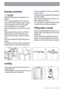 Page 24Electrical connection
  CAUTION!
Safety standards require the appliance to be
earthed.
Prior to using the appliance for the first time,
ensure that the rated voltage and type of supply
on the rating plate match that of the supply
where the appliance is to be installed.
The fuse rating is also to be found on the rating
plate.
Always plug the mains plug into a correctly in-
stalled shockproof socket. Multi-way plugs,
connectors and extension cables must not be
used.
This could constitute a fire hazard...