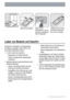 Page 14Öffnen Sie den Deckel.Stellen Sie die
Dosierstufe ein. (Die Do-
sierung ist werkseitig auf
Stufe 4 eingestellt.)Schließen Sie den Deckel
und drücken Sie densel-
ben an, bis er einrastet.
Laden von Besteck und Geschirr
Schwämme, Putzlappen und Gegenstände,
die Wasser aufsaugen, dürfen nicht im Ge-
schirrspüler gewaschen werden.
• Vor dem Laden des Geschirrs:
– Speisereste und Abfall entfernen.
– Töpfe mit angebrannten Speiseresten
einweichen
• Beachten Sie beim Laden des Geschirrs und
Bestecks folgendes:...