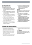 Page 20Ein-/Abschalten der
Klarspülerdosierung
1. Drücken Sie die EIN-/AUS-Taste. Der Ge-
schirrspüler muss sich im Einstellmodus
befinden.
2.
Drücken Sie gleichzeitig die Tasten B und
C, bis die Lampen der Tasten A, B und C
zu blinken beginnen.
3.
Drücken Sie Taste B, die Kontrolllampen
der Tasten A und C erlöschen, während die
Lampe der Taste B weiter blinkt.
4. Drücken Sie zum Einschalten des Klar-
spüldosierers erneut die Taste B. Die
Kontrolllampe Programmende leuchtet
auf und zeigt damit an, dass der...