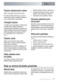 Page 17Čistenie ostrekovacích ramien
NIKDY nevyberajte ostrekovacie ramená.
Ak zvyšky nečistôt upchali otvory v hornom
ostrekovacom ramene, odstráňte nečistoty po-
mocou napichovačky na jednohubky.
Vonkajšie čistenie
Vonkajšie povrchy spotrebiča a ovládací panel
umývajte vlhkou mäkkou handričkou. V
prípade potreby používajte iba neutrálne umý-
vacie prostriedky. Nikdy nepoužívajte pieskové
čistiace prostriedky, drsné hubky na čistenie
ani rozpúšťadlá (acetón, trichlóretylén a
pod....).
Čistenie vnútra
Dbajte,...