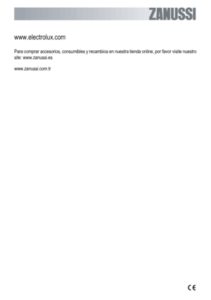 Page 100www.electrolux.com
Para comprar accesorios, consumibles y recambios en nuestra tienda online, por favor visite nuestro
site: www.zanussi.es
www.zanussi.com.tr
156988620-00-092008
 