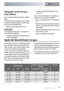 Page 9detergente, función de sal y
otros aditivos:
No es necesario añadir sal especial ni abrillan-
tador.
Compruebe si dichos detergentes son adecua-
dos para la dureza del agua que utiliza. Siga
las instrucciones del fabricante.
– Ajuste la dureza del agua en el nivel 1.
IMPORTANTE
Si el resultado del secado no es satisfactorio,
se recomienda lo siguiente:
1. Cargue el dosificador de abrillantador con
líquido abrillantador.2. Ajuste la cantidad de abrillantador en la
posición 2.
Si en el futuro decide...