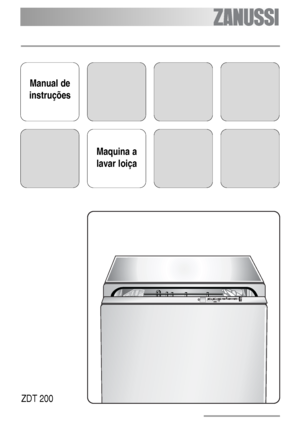 Page 1Manual de
instruções
Maquina a
lavar loiça
ZDT 200
156997540pt.qxp  12/27/2006  9:56 PM  Page 1
 