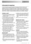 Page 3Utilização correcta
●Esta máquina de lavar loiça destina-se apenas à
lavagem de utensílios domésticos que possam
ser lavados na mesma. 
●Não coloque quaisquer solventes na máquina de
lavar loiça. Tal pode causar uma explosão.
●As facas e outros artigos com pontos afiados
devem ser introduzidos no cesto dos talheres
com a ponta virada para baixo ou colocados
numa posição horizontal no cesto superior.
●Utilize apenas produtos (detergente, sal e
abrilhantador) adequados para máquinas de lavar
loiça.
●Evite...