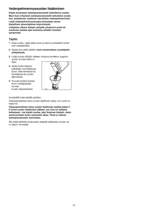 Page 7Vedenpehmennyssuolan lisääminen
Käytä ainoastaan astianpesukoneelle tarkoitettua suolaa. 
Muut kuin erityisesti astianpesukoneelle tarkoitetut suolat,
mm. pöytäsuola, saattavat vaurioittaa vedenpehmennintä.
Lisää vedenpehmennyssuolaa ainoastaan ennen
täydellisen pesuohjelman käynnistystä. 
Lisäyksen aikana laitteen pohjalle ylivalunut suola tai
suolavesi saattaa ajan kuluessa edistää ruosteen
syntymistä. 
Täyttö:
1.Avaa luukku, vedä alakori pois ja kierrä suolasäiliön korkki
auki vastapäivään.
2.Kaada...