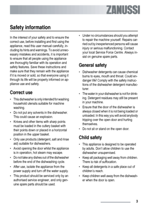 Page 3Safety information
In the interest of your safety and to ensure the
correct use, before installing and first using the
appliance, read this user manual carefully, in-
cluding its hints and warnings. To avoid unnec-
essary mistakes and accidents, it is important
to ensure that all people using the appliance
are thoroughly familiar with its operation and
safety features. Save these instructions and
make sure that they remain with the appliance
if it is moved or sold, so that everyone using it
through its...