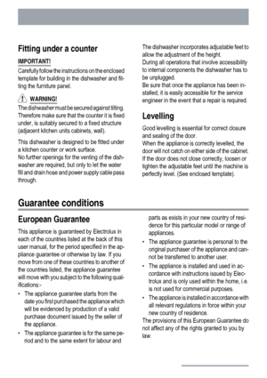 Page 26Fitting under a counter
IMPORTANT!
Carefully follow the instructions on the enclosed
template for building in the dishwasher and fit-
ting the furniture panel.
  WARNING!
The dishwasher must be secured against tilting.
Therefore make sure that the counter it is fixed
under, is suitably secured to a fixed structure
(adjacent kitchen units cabinets, wall).
This dishwasher is designed to be fitted under
a kitchen counter or work surface.
No further openings for the venting of the dish-
washer are required,...