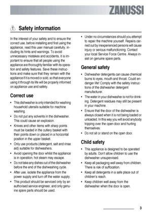 Page 3 Safety information
In the interest of your safety and to ensure the
correct use, before installing and first using the
appliance, read this user manual carefully, in-
cluding its hints and warnings. To avoid
unnecessary mistakes and accidents, it is im-
portant to ensure that all people using the
appliance are thoroughly familiar with its opera-
tion and safety features. Save these instruc-
tions and make sure that they remain with the
appliance if it is moved or sold, so that everyone
using it through...