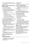 Page 15Kur programi i larjes është në punë, ju
s'mund ta ndryshoni programin. Anuloni
programin e larjes
Zgjidhni dhe filloni një program larës me
fillimin me vonesë
1. Shtypni butonin Ndiz/Fik.
2. Vendosni një program larës.
3. Shtypni butonin e fillimit të vonesës
derisa ekrani të shfaqë fillimin e dëshiruar
të vonesës të programit të larjes.
4. Mbyllni derën.
– Numërimi nga lart poshtë i fillimit me
vonesë fillon.
– Numërimi mbrapsht i fillimit me vonesë
zbret me hapa 1 orëshe.
– Kur numërimi mbrapsht...