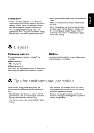 Page 5ENGLISH
5
Disposal
Tips for environmental protection
Packaging materials
The materials marked with the symbol  are
recyclable.
>PEPSPP