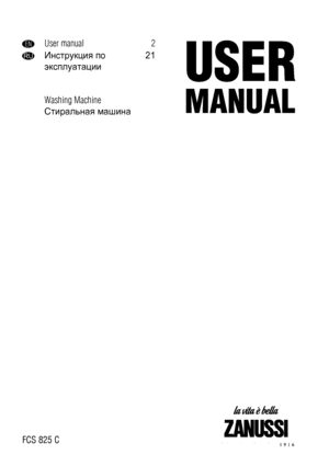 Page 1ENUser manual 2
RUИнструкция по
эксплуатации21
Washing Machine
Стиральная машина
FCS 825 C
 