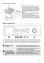 Page 24Дозатор моющих средств
 Отделение для порошкового или жид-
кого моющего средства, используемого
при основной стирке. При использовании
жидкого моющего средства наливайте его
непосредственно перед запуском про-
граммы.
 Отделение для жидких добавок (смяг-
чителя тканей, крахмала).
Смягчитель тканей или крахмальные до-
бавки необходимо заливать в отделение
дозатора перед запуском программы стир-
ки.
Панель управления
123456879
Далее в тексте селектор программ, селектор скорости отжима, индикаторы хода вы-...