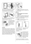 Page 18
Return machine to its upright position and remove the
power supply cable and the draining and inlet hose
from the hose holders on the rear of the appliance.
With a suitable spanner unscrew and remove the three
screws and their spacers on machines rear.
The three holes must then
be plugged with the plastic
plug caps supplied in the
bag containing the in-
struction booklet, which
can be found inside the
drum.
Positioning
Install the machine on a flat hard floor. Make sure that air
circulation around the...