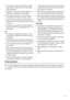 Page 3
• If the machine is situated on a carpeted floor, pleaseadjust the feet in order to allow air to circulate freely
under the appliance.
• Always be sure, that there is no water leakage from ho- ses and their connections after the installation.
• If the appliance is installed in a location subject to frost, please read the “dangers of freezing” chapter.
• Any plumbing work required to install this appliance should be carried out by a qualified plumber or compe-
tent person.
• Any electrical work required...