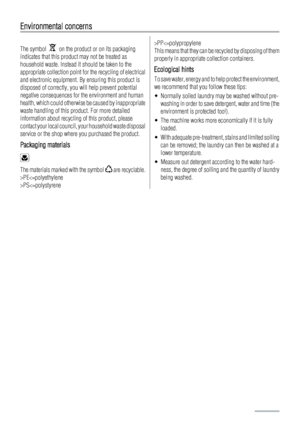 Page 26Environmental concerns
The symbol    on the product or on its packaging
indicates that this product may not be treated as
household waste. Instead it should be taken to the
appropriate collection point for the recycling of electrical
and electronic equipment. By ensuring this product is
disposed of correctly, you will help prevent potential
negative consequences for the environment and human
health, which could otherwise be caused by inappropriate
waste handling of this product. For more detailed...