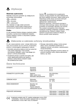 Page 91POLSKI
91
Utylizacja
Zalecenia w zakresie ochrony ßrodowiska
Materialy opakowania
Materialy oznaczone symbolem  nadajasiedo
ponownego wykorzystania.
>PEPSPP