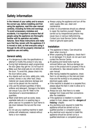 Page 33
Safety information
In the interest of your safety and to ensure
the correct use, before installing and first
using the appliance, read this user manual
carefully, including its hints and warnings.
To avoid unnecessary mistakes and
accidents, it is important to ensure that all
people using the appliance are thoroughly
familiar with its operation and safety
features. Save these instructions and make
sure that they remain with the appliance if it
is moved or sold, so that everyone using it
through its...
