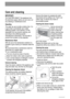 Page 16IMPORTANT!
You must DISCONNECT the appliance from
the electricity supply, before you can carry out
any cleaning or maintenance work.
Descaling
The water we use normally contains lime. It is
a good idea to periodically use a water
softening powder in the machine. Do this
separately from any laundry washing, and
according to the softening powder
manufacturers instructions. This will help to
prevent the formation of lime deposits.
Maintenance Wash
With the use of low temperature washes it is
possible to get...