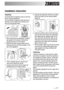 Page 2323
Installation instruction
Unpacking
All transit bolts and packing must be removed
before using the appliance.
You are advised to keep all transit devices so
that they can be refitted if the machine ever
has to be transported again.
1. After removing all the packaging, carefully
lay machine on it’s back to remove the
polystyrene base from the bottom. 
2. Remove the power supply cable and the
draining hose from the hose holders on the
rear of the appliance.
3. With a suitable spanner unscrew and
remove...