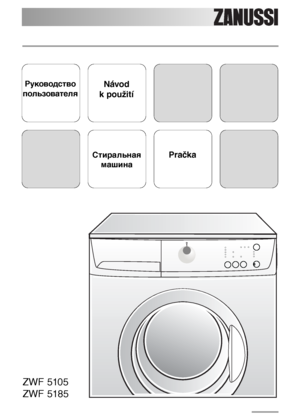 Page 1Руководство
пользователяNávod 
k použití
Стиральная
машинаPračka 
ZWF 5105
ZWF 5185
192998991_RU_5.qxd  13/11/2007  12.35  Pagina  1
 