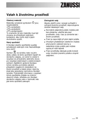 Page 5353
Vztah k životnímu prostředí
Obalový materiál
Materiály označené symbolem  jsou
recyklovatelné.
>PEPSPP