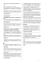 Page 3not pressing the electrical supply cable against the
wall.
• Install the appliance on a flat hard floor.
• Never place cardboard, wood or similar materials un- der the appliance to compensate for any unevenness in
the floor.
• If the appliance is situated on a carpeted floor, please adjust the feet in order to allow air to circulate freely
under the appliance.
• Check that the appliance does not touch the wall or other kitchen units.
• This appliance must be connected to a cold water sup-
ply.
• Do not...