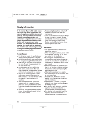 Page 332
Safety information
In the interest of your safety and to ensure
the correct use, before installing and first
using the appliance, read this user manual
carefully, including its hints and warnings.
To avoid unnecessary mistakes and
accidents, it is important to ensure that all
people using the appliance are thoroughly
familiar with its operation and safety
features. Save these instructions and make
sure that they remain with the appliance if
it is moved or sold, so that everyone using
it through its...