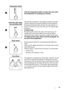 Page 152
Temperature button
95°
60°
40°
30°
Push the temperature button to select the most suita-
ble temperature for washing your laundry .
3
Automatic Spin reduc-
tion and Rinse Hold
AUTO
By selecting a programme, the appliance proposes automati-
cally the maximum spin speed provided for that programme.
By selecting Automatic Spin reduction the spin speed is re-
duced to a half, but not less than 400 rpm. The relevant light
illuminates.
 Rinse Hold
By selecting this function the water of the last rinse is...