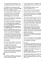 Page 3cur to the product and to property if this is
not adhered to. See relevant section in the
user manual.
• This appliance is free standing only. DO
NOT build it in under a counter and DO NOT
remove the worktop for any reason.
• After having installed the appliance, check
that it is not standing on the inlet and drain
hose and the worktop is not pressing the
electrical supply cable against the wall.
• Install the appliance on a flat hard floor.
• Never place cardboard, wood or similar ma-
terials under the...