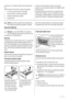 Page 12continues to run at regular intervals until the water drain-
ing.
Follow the below instructions to empty out the water:
1.
Turn the programme selector dial to 
 .
2. Set the draining or spinning programme.
3. If needed, reduce the spin speed, .
4. Press button 5.
At the end of the programme, the door can be now
opened. Turn the programme selector dial to 
 to switch
the machine off.
Remove the laundry from the drum and carefully check
that the drum is empty. If you do not intend to carry out
another...