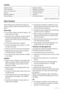 Page 2Contents
Safety Information _ _ _ _ _ _ _ _ _ _ _ _ _ _ _ _ _ _  2
Product description _ _ _ _ _ _ _ _ _ _ _ _ _ _ _ _ _  3
How to run a wash cycle? _ _ _ _ _ _ _ _ _ _ _ _ _ _  4
Daily use _ _ _ _ _ _ _ _ _ _ _ _ _ _ _ _ _ _ _ _ _ _  4
Washing programmes _ _ _ _ _ _ _ _ _ _ _ _ _ _ _ _  5
Care and cleaning _ _ _ _ _ _ _ _ _ _ _ _ _ _ _ _ _ _  7Operating Problems _ _ _ _ _ _ _ _ _ _ _ _ _ _ _ _ _  8
Detergents and Additives _ _ _ _ _ _ _ _ _ _ _ _ _ _  9
Technical Specifications _ _ _ _ _ _ _ _ _ _ _ _ _...