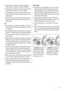 Page 3• Always be sure, that there is no water leakage from
hoses and their connections after the installation.
• If the appliance is installed in a location subject to frost,
please read the “dangers of freezing” chapter.
• Any plumbing work required to install this appliance
should be carried out by a qualified plumber or com-
petent person.
• Any electrical work required to install this appliance
should be carried out by a qualified electrician or com-
petent person.
Use
• This appliance is designed for...