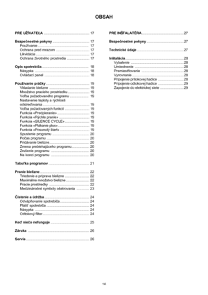 Page 1616 PRE UŽÍVATEĽA............................................... 17
Bezpečnostné pokyny...................................... 17
Používanie ....................................................  17
Ochrana pred mrazom  .................................. 17
Likvidácia ....................................................... 17
Ochrana životného prostredia ....................... 17
Opis spotrebiča................................................  18
Násypka...