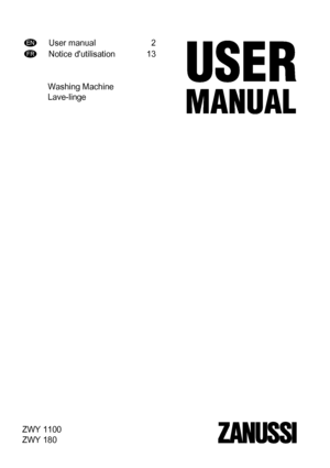 Page 1ENUser manual 2
FRNotice d'utilisation 13
Washing Machine
Lave-linge
ZWY 1100
ZWY 180
 