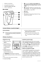 Page 141. Sélecteur de programmes
2. Les touches et leurs fonctions
3. Voyants de progression des cycles
4. Touche « Départ/Pause »
Boîte à produits
1
2
3
4
5
Comment effectuer un cycle de lavage ?
Première utilisation
• Assurez-vous que les raccordements électriqueset hydrauliques sont conformes aux instructions
dinstallation.
• Retirez les éléments en polystyrène et tout autreélément figurant dans le tambour.
• Effectuez un premier cycle de lavage à vide à 90 °C, avec lessive pour nettoyer le réservoir
deau....