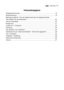 Page 17electrolux 17NL PL
Veiligheidsinformatie ......................................................................................18
Afvalverwerking ..............................................................................................19
Werking en gebruik / Voor de ingebruikneming/ Het apparaat starten 
Het instellen van de temperatuur.....................................................................20
Interne onderdelen...