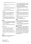 Page 15or damaged power plug may overheat and cause a
fire.
3. Make sure that you can come to the mains plug of
the appliance.
4. Do not pull the mains cable.
5. If the power plug socket is loose, do not insert the
power plug. There is a risk of electric shock or fire.
6. You must not operate the appliance without the
lamp cover
5) of interior lighting.
• This appliance is heavy. Care should be taken when
moving it.
• Do not remove nor touch items from the freezer com-
partment if your hands are damp/wet, as...