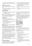 Page 18• it is advisable to show the freezing in date on each in-
dividual pack to enable you to keep tab of the storage
time.
Hints for storage of frozen food
To obtain the best performance from this appliance, you
should:
• make sure that the commercially frozen foodstuffs were
adequately stored by the retailer;
• be sure that frozen foodstuffs are transferred from the
foodstore to the freezer in the shortest possible time;
• not open the door frequently or leave it open longer
than absolutely necessary.
•...
